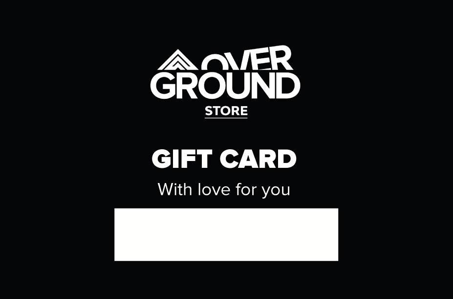 GIFT CARD - OVERGROUND STORE